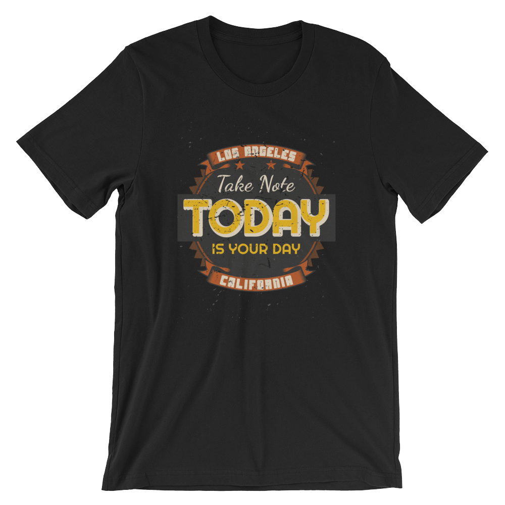 Today Is Your Day – Short-Sleeve Unisex T-Shirt