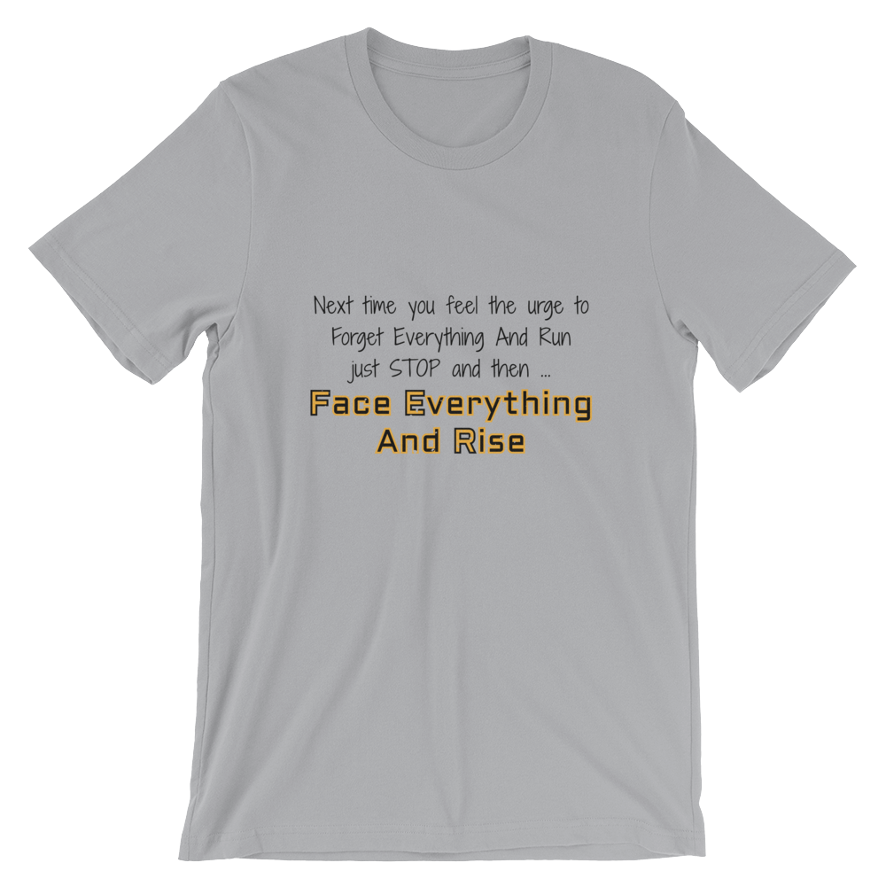Face Everything And Rise – Light & Black – Short-Sleeve Unisex T-Shirt