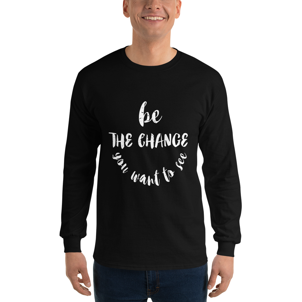 Be The Change – Dark & White – Long Sleeve T-Shirt