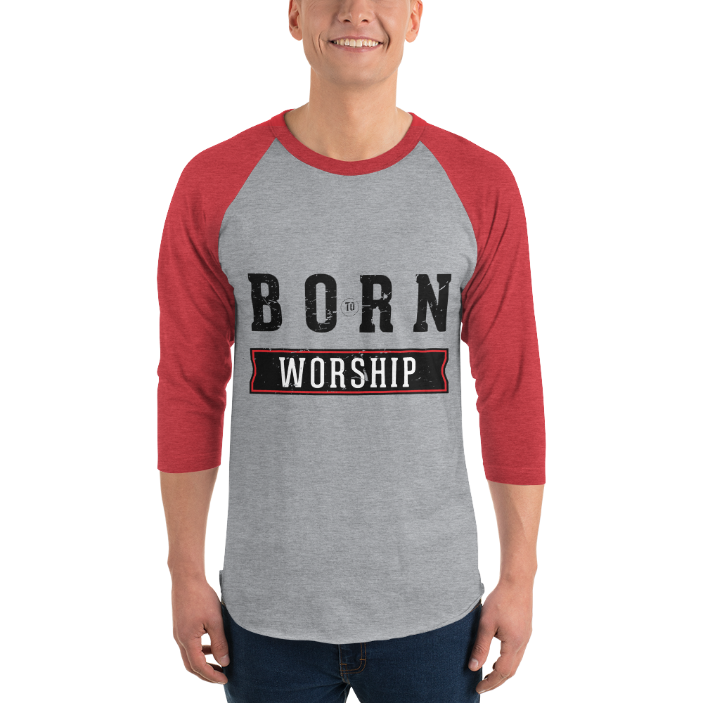 Born To Worship Light – 3/4 sleeve raglan shirt