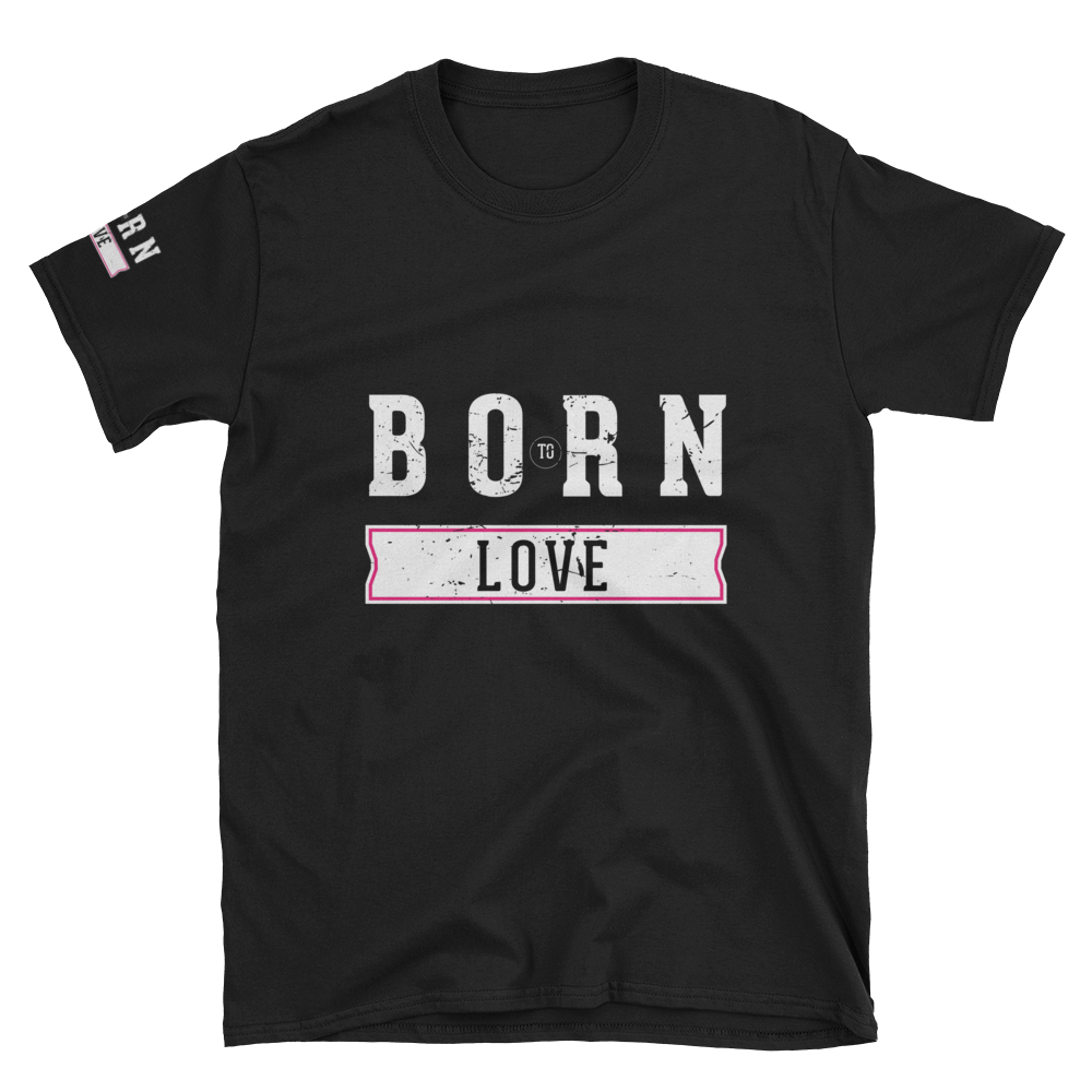 Born To Love – Dark – Short-Sleeve Unisex T-Shirt