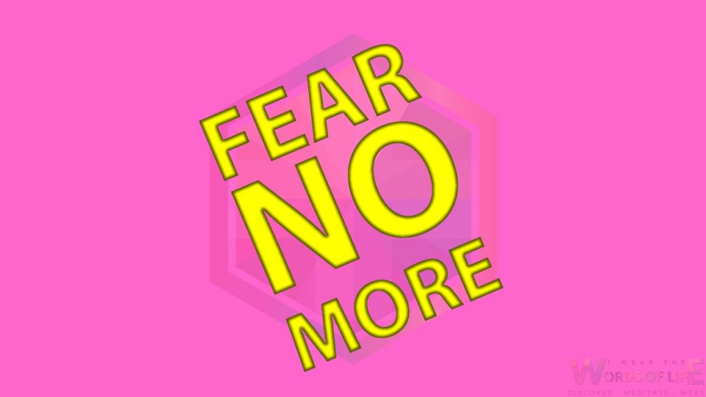 Fear No More - I Wear The Words Of Life