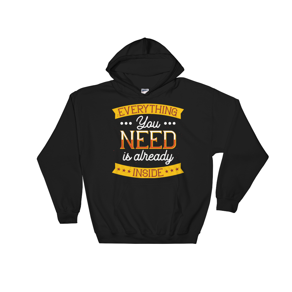 Everything You Need Is Already Inside – Dark – Hooded Sweatshirt