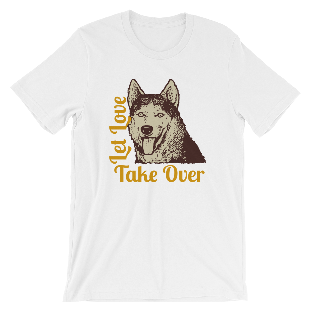 Let Love Take Over - Short-Sleeve Unisex T-Shirt - I Wear The Words Of Life