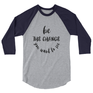 Be The Change – Light & Black – 3/4 sleeve raglan shirt