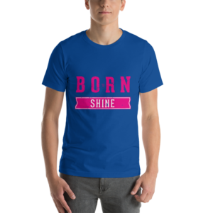 Born To Shine – Dark Colored Pink – Short-Sleeve Unisex T-Shirt