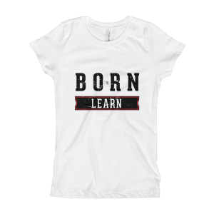 Born To Learn – Light & Black – Girl’s T-Shirt