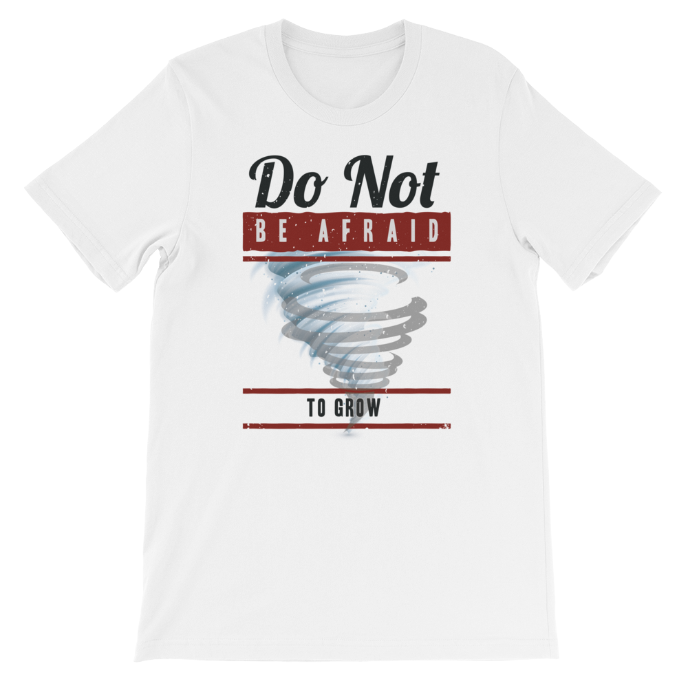 Do Not Be Afraid To Grow – Light – Short-Sleeve Unisex T-Shirt
