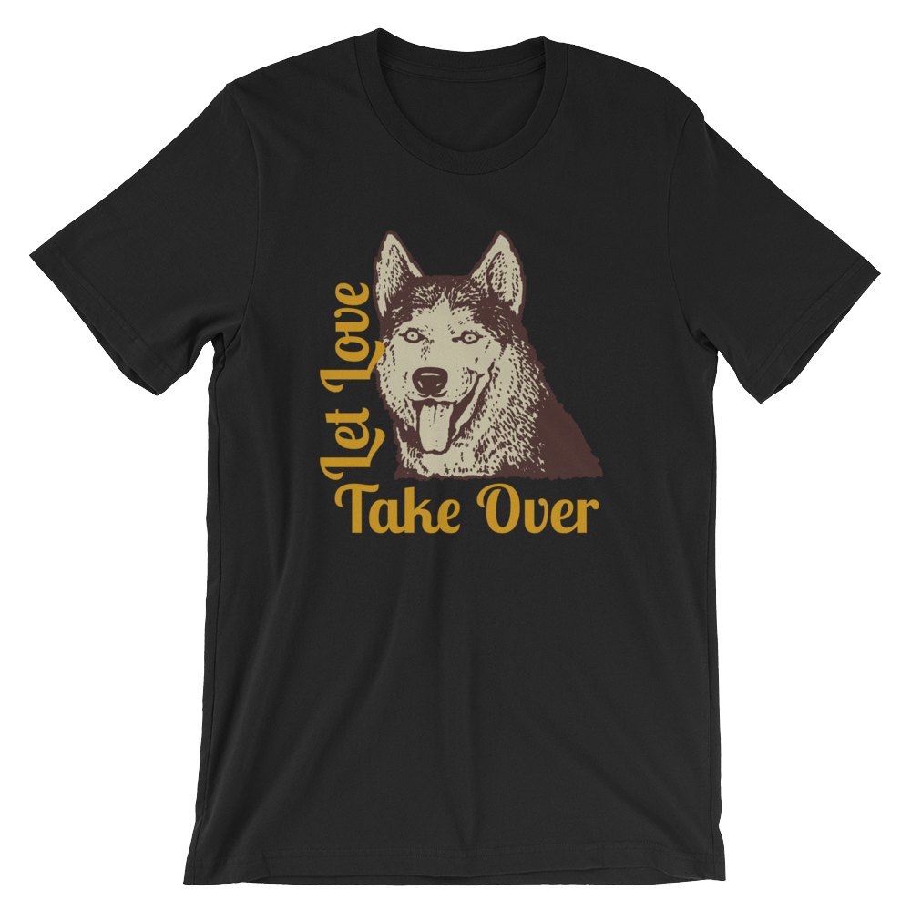 Let Love Take Over – Short-Sleeve Unisex T-Shirt