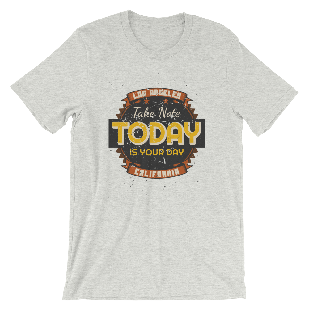 Today Is Your Day - Short-Sleeve Unisex T-Shirt