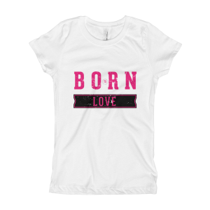 Born To Love – Light & Pink – Girl’s T-Shirt