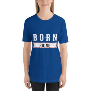 Born To Shine – Dark Colored – Short-Sleeve Unisex T-Shirt