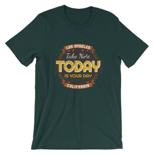 Today Is Your Day – Short-Sleeve Unisex T-Shirt